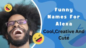 Funny Names for Alexa